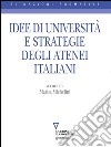 Idee di università e strategie degli atenei italiani. E-book. Formato EPUB ebook