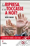 La ripresa, e se toccasse a noi?: XX rapporto sull'economia globale e l'Italia 1996-2015. E-book. Formato EPUB ebook di Marco Deaglio