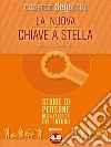 La nuova chiave a stella. Storie di persone nella fabbrica del futuro . E-book. Formato Mobipocket ebook di Edoardo Segantini