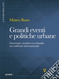 Grandi eventi e politiche urbane. Governare 