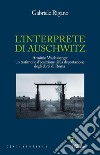 L&apos;interprete di AuschwitzArminio Wachsberger. Un testimone d&apos;eccezione della deportazione degli ebrei di Roma. E-book. Formato EPUB ebook