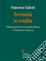 Sovranità in vendita. Il finanziamento dei partiti italiani e l’influenza straniera . E-book. Formato EPUB ebook