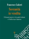 Sovranità in vendita. Il finanziamento dei partiti italiani e l’influenza straniera . E-book. Formato EPUB ebook di Francesco Galietti