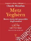 Metz Yeghérn. Breve storia del genocidio degli armeni. E-book. Formato EPUB ebook di Claude Mutafian