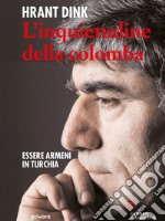 L’inquietudine della colomba. Essere armeni in Turchia. E-book. Formato EPUB