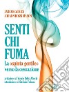 Senti chi fuma. La “spinta gentile” verso la cessazione. E-book. Formato EPUB ebook di Fabio Beatrice