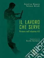 Il lavoro che serve. Persone nell’industria 4.0. E-book. Formato EPUB ebook