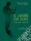 Il lavoro che serve. Persone nell’industria 4.0. E-book. Formato EPUB ebook di Annalisa Magone