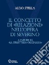 Concetto di «relazione» nell’opera di Severino. A partire da «La struttura originaria». E-book. Formato EPUB ebook di Aldo Stella