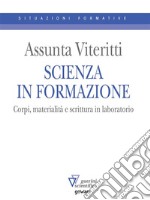 Scienza in formazione. Corpi, materialità e scrittura in laboratorio. E-book. Formato EPUB