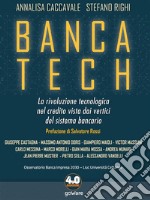 Banca tech. La rivoluzione tecnologica nel credito vista dai vertici del sistema bancario. E-book. Formato EPUB ebook