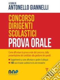 Concorso dirigenti scolastici. Prova orale. E-book. Formato EPUB ebook di Antonello Giannelli