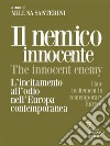 Il nemico innocente – The Innocent Enemy. L’incitamento all’odio nell’Europa contemporanea. Hate incitement in contemporary Europe. E-book. Formato EPUB ebook