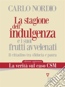 La stagione dell’indulgenza e i suoi frutti avvelenati. Il cittadino tra sfiducia e pauraEdizione aggiornata con 