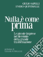 Nulla è come prima. Le piccole imprese nel decennio della grande trasformazione. E-book. Formato EPUB ebook