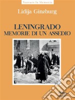 Leningrado memorie di un assedio. E-book. Formato EPUB ebook