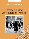 Leningrado memorie di un assedio. E-book. Formato Mobipocket ebook