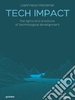 Tech Impact. The lights and shadows of technological development. E-book. Formato EPUB