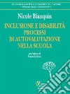 Inclusione e disabilità. Processi di autovalutazione nella scuola?. E-book. Formato Mobipocket ebook di Nicole Bianquin