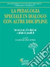 La pedagogia speciale in dialogo con altre discipline. Intersezioni, ibridazioni e alfabeti possibili?. E-book. Formato Mobipocket ebook di a cura di Serenella Besio e Roberta Caldin