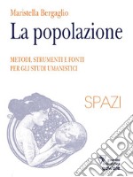 La Popolazione. Metodi, strumenti e fonti per gli studi umanistici. E-book. Formato EPUB