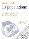 La Popolazione. Metodi, strumenti e fonti per gli studi umanistici. E-book. Formato EPUB ebook