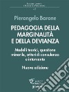 Pedagogia della marginalità e della devianza. Modelli teorici, questione minorile, criteri di consulenza e intervento?. E-book. Formato Mobipocket ebook