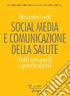 Social media e comunicazione della salute. Profili istituzionali e pratiche digitali. E-book. Formato EPUB ebook