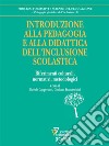 Introduzione alla pedagogia e alla didattica dell’inclusione scolastica. Riferimenti culturali, normativi, metodologici. E-book. Formato EPUB ebook