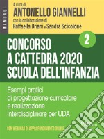 Concorso a cattedra 2020 Scuola dell’infanzia – Volume 2. Esercizi pratici di progettazione curriculare e realizzazione interdisciplinare per UDA. E-book. Formato EPUB