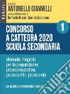 Concorso a cattedra 2020 Scuola Secondaria – Vol. 1. Manuale integrato per la preparazione: prova preselettiva, prova scritta, prova orale. Con webinar online. E-book. Formato EPUB ebook