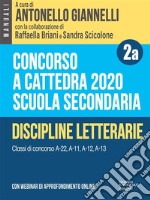 Concorso a cattedra 2020. Scuola secondaria - Vol. 2a. Discipline letterarie. Classi di concorso A-22, A-11, A-12, A-13. E-book. Formato EPUB ebook