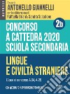 Concorso a cattedra 2020. Scuola secondaria – Vol. 2b. Lingue e civiltà straniere. Classi di concorso A-24, A-25. E-book. Formato Mobipocket ebook