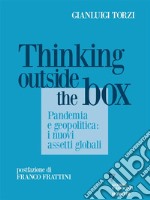 Thinking Outside the Box. Pandemia e geopolitica: i nuovi assetti globali . E-book. Formato Mobipocket