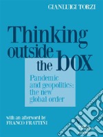 Thinking Outside the Box. Pandemic and geopolitics: the new global order. E-book. Formato Mobipocket ebook