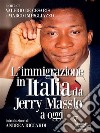 L’immigrazione in Italia da Jerry Masslo a oggi. E-book. Formato EPUB ebook