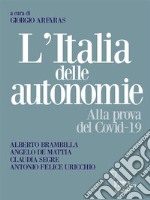 L’italia delle autonomie. Alla prova del Covid-19. E-book. Formato EPUB ebook