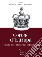 Corone d’Europa. Il futuro delle monarchie democratiche. E-book. Formato EPUB