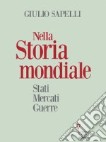 Nella storia mondiale. Stati, mercati, guerre. E-book. Formato EPUB ebook