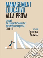 Management educativo alla prova. Lezioni  dai dirigenti scolastici  durante l’emergenza  COVID-19. E-book. Formato EPUB ebook