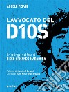 L’avvocato del Dios. Un’arringa in difesa di Diego Armando Maradona. E-book. Formato EPUB ebook