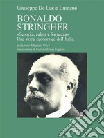 Bonaldo Stringher «Serenità, calma e fermezza». Una storia economica dell’Italia. E-book. Formato EPUB ebook