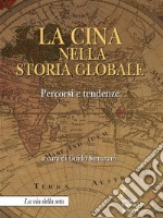 La Cina nella storia globale. Percorsi e tendenze. E-book. Formato EPUB ebook