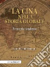 La Cina nella storia globale. Percorsi e tendenze. E-book. Formato EPUB ebook
