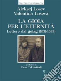 La gioia per l’eternità. Lettere dal gulag (1931-1933). E-book. Formato EPUB ebook di Aleksej Losev