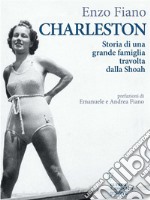 Charleston. Storia di una grande famiglia travolta dalla Shoah. E-book. Formato EPUB ebook