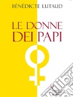 Le donne dei papi. E-book. Formato EPUB ebook