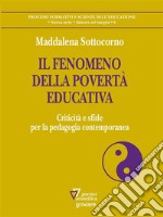 Il fenomeno della povertà educativa. Criticità e sfide per la pedagogia contemporanea. E-book. Formato EPUB ebook