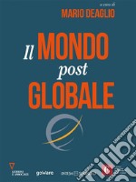 Il mondo post globale. E-book. Formato EPUB