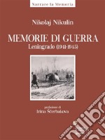 Memorie di guerraLeningrado (1941-1945). E-book. Formato EPUB